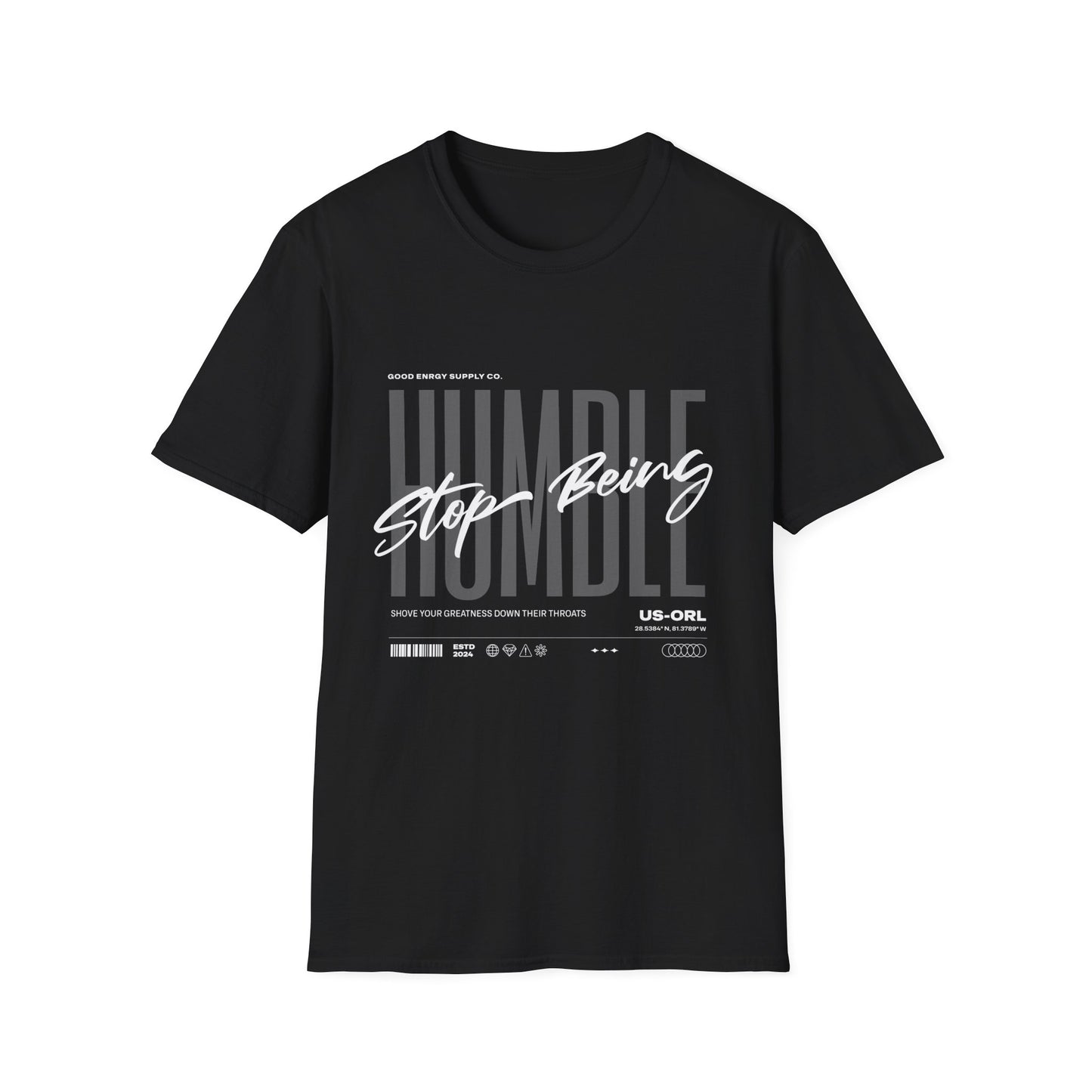 Stop Being Humble Tee